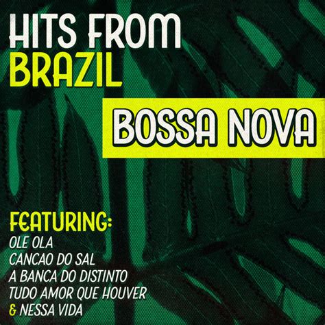 Hits From Brazil Bossa Nova Compilation By Various Artists Spotify