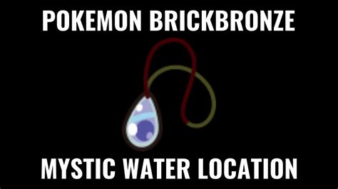 Pokemon Brickbronze Where To Find Mystic Water Youtube