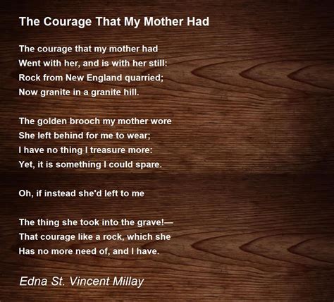 The Courage That My Mother Had Poem By Edna St Vincent Millay Poem