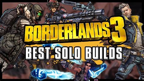 Borderlands 3 Best Solo Builds Guide For All Characters Youtube