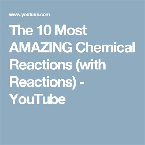The 10 Most Amazing Chemical Reactions With Reactions Youtube