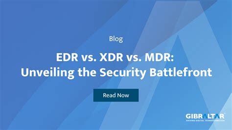 Edr Vs Xdr Vs Mdr Unveiling The Security Battlefront