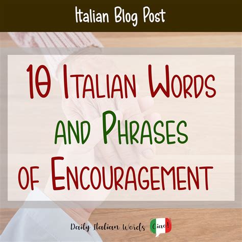 10 Italian Words And Phrases Of Encouragement Plus 5 Popular Quotes