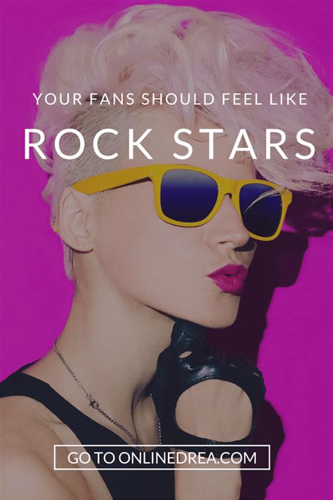 5 Ways To Make Your Fans Feel Like Rock Stars Because Why Not Marketing 101 Internet