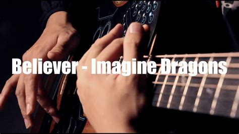 Believer Imagine Dragons Fingerstyle Guitar Cover Youtube