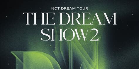 Nct Dream ‘the Dream Show 2 In A Dream World Tour