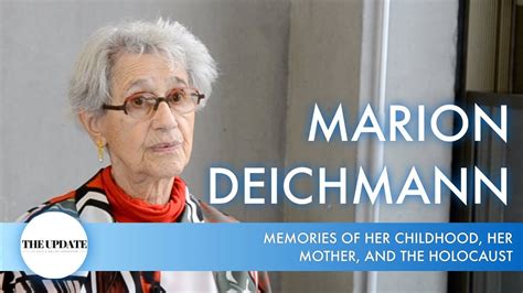 Marion Deichmann Holocaust Survivor Youtube