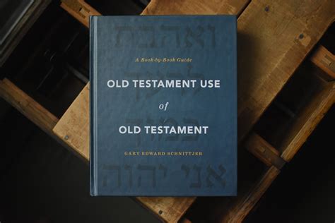 Old Testament Use Of Old Testament A Book By Book Guide Schnittjer