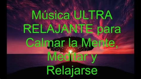 MÚsica Relajante Para Calmar La Mente Y Dejar De Pensar MÚsica Para