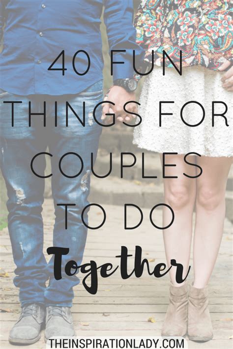 40 Fun Things For Couples To Do Together The Inspiration Lady