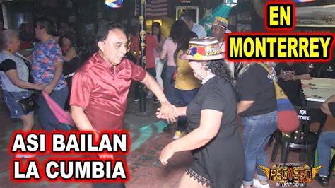 Asi Se Baila La Cumbia En Monterrey Youtube