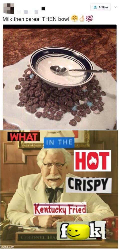 Image Tagged In What In The Hot Crispy Kentucky Fried Frick Funny Memes Cereal Kentucky Fried