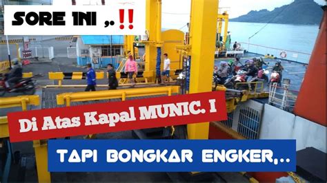 Pelabuhan Bakauheni Hari Ini Di Atas Kapal Munic I YouTube