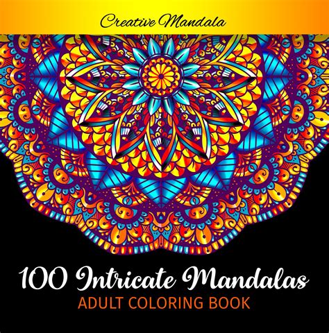 100 Intricate Mandalas Coloring Book Creative Mandala Coloring Books
