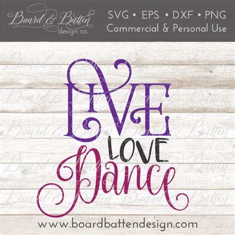 Live Love Dance SVG File – Board & Batten Design Co.