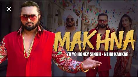 Makhna Video With Lyrics Yo Yo Honey Singh Neha Kakkar Singhsta Tdo Bhu Youtube