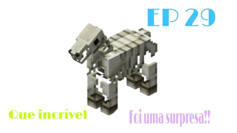 Achei Um Cavalo Esqueleto Minecraft Sobrevivência 29 Youtube