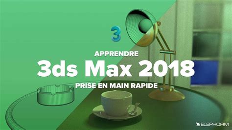Tuto 3ds Max 2018 Le Logiciel De Modélisation 3d Youtube