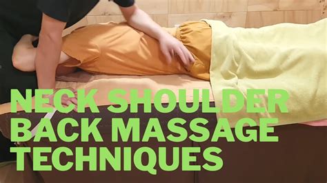 Neck Shoulder Back Massage Techniques Youtube