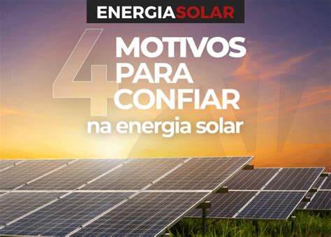4 Motivos Para Confiar Em Energia Solar Motormac