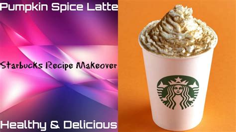 Collection of all recipes membermedia very complete and free. Starbucks Copycat|Low Calorie|Pumpkin Spice Latte - YouTube