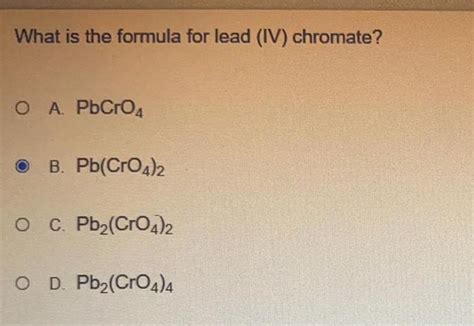 Answered What Is The Formula For Lead Iv Chromat Physical
