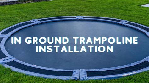 In Ground Trampoline Installation 7 Steps To Do It