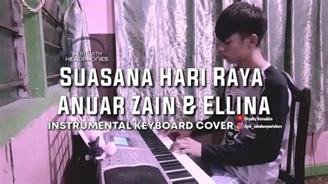 Suasana Hari Raya By Anuar Zain And Ellina 2019 Instrumental Keyboard Cover Youtube