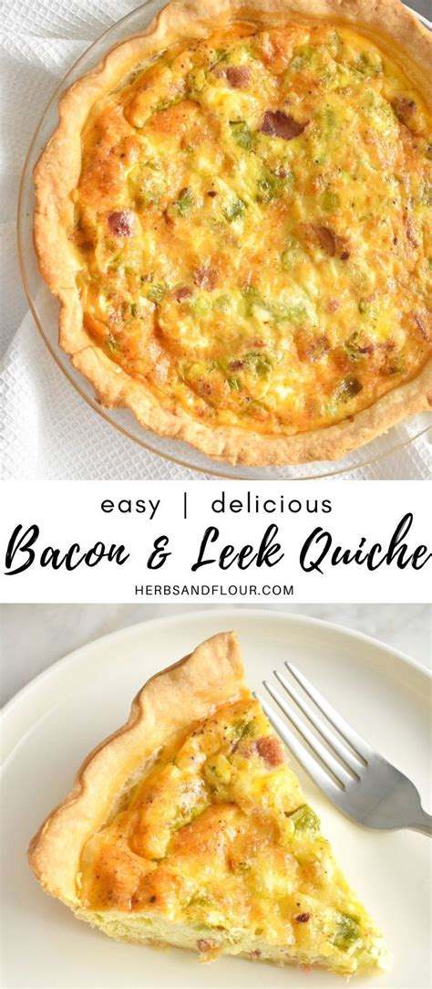 Bacon And Leek Quiche Herbs And Flour Recipe Quiche Recipes Easy