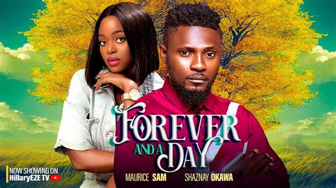 Forever And A Day Maurice Sam Shaznay Okawa 2023 Latest Nigerian