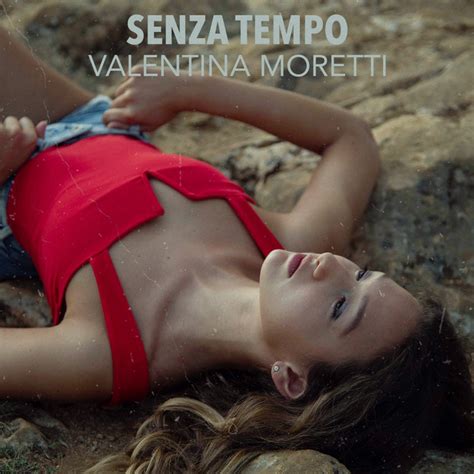 Senza Tempo Single By Valentina Moretti Spotify