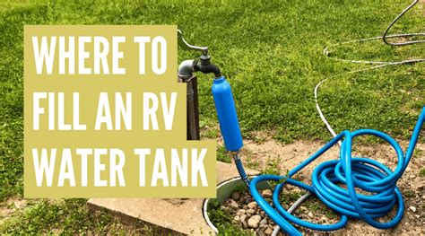 Where To Fill Rv Fresh Water Tank Best Spots Camper Faqs