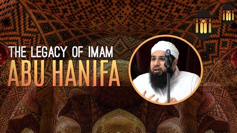 The Legacy Of Imam Abu Hanifa Sheikh Riyadh Ul Haq YouTube