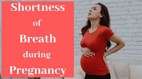 Breathing Problem During Pregnancy Shortness Of Breath During