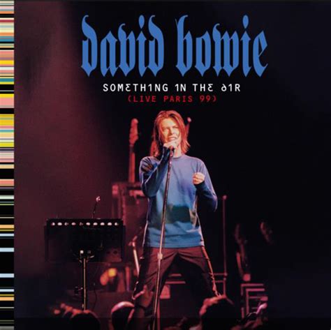 I'm only dancing (the soul tour 74) (live) (remastered) year of release: DAVID BOWIE 'SOMETHING IN THE AIR (LIVE PARIS 99)'