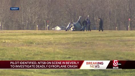 Pilot In Fatal Gyroplane Crash Identified As Investigation Into Beverly Crash Continues Youtube