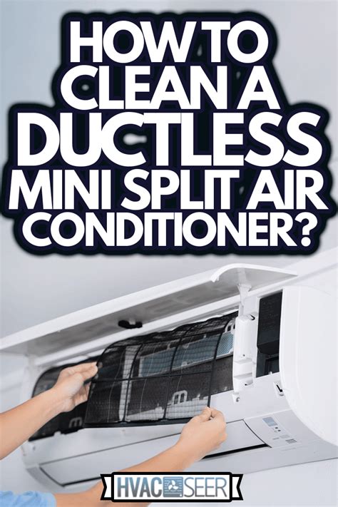 How To Clean A Ductless Mini Split Air Conditioner Hvacseer Com