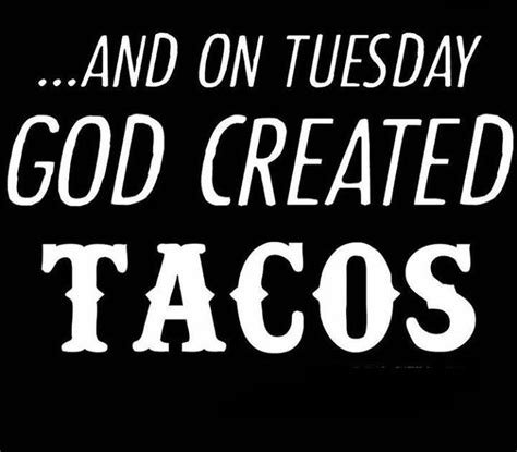 Tuesday morning quotes for work. Idea by Janet Healey on Funny | Tuesday humor, Taco humor, Taco tuesday quotes