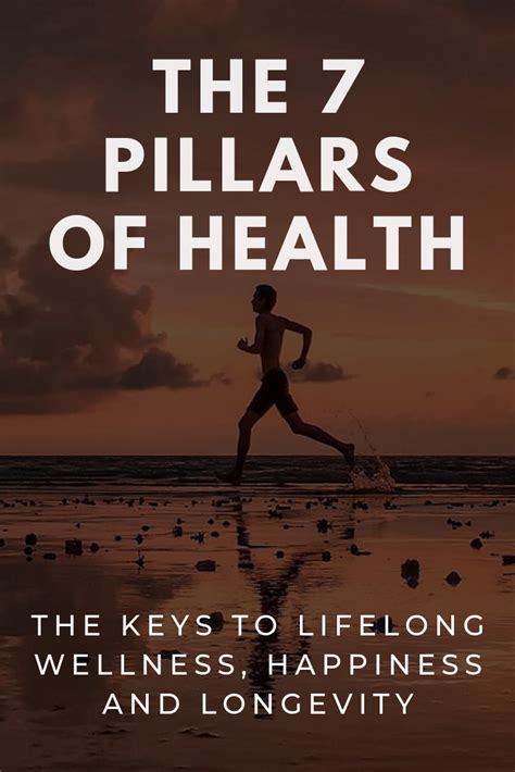 The 7 Pillars Of Health The Keys To Lifelong Wellness Happiness And