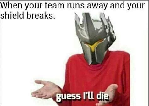 When I Play Reinhardt When The Team Runs Away And Your Shield Breaks