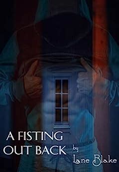 A Fisting Out Back Mm Gay Erotica Short Story Fisting Kink