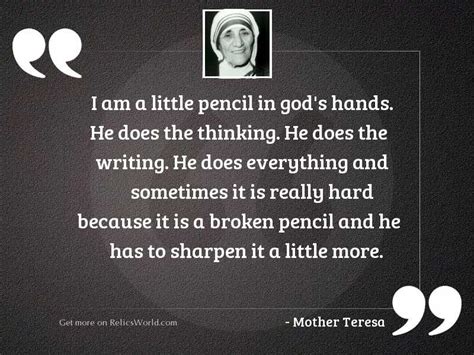 Yet i willingly cure him for the. I am a little pencil... | Inspirational Quote by Mother Teresa