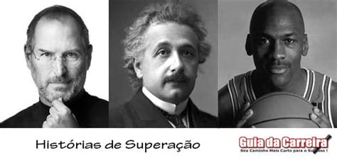 Veja Histórias De Superação De Grandes Personalidades