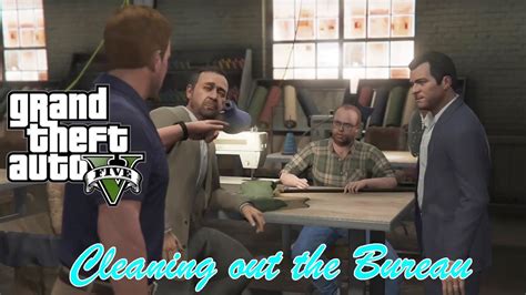 Grand Theft Auto V Cleaning Out The Bureau Youtube