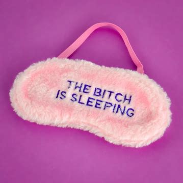 The Bitch Is Sleeping Pink Eye Mask Find Me A Gift