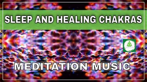 1 Hour Meditation Music For Sleep And Healing Chakras Youtube
