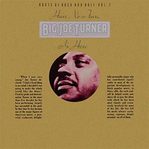 Have No Fear Big Joe Turner Is Here Explicit By Big Joe Turner On Amazon Music Uk