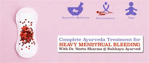 Best Ayurveda Treatment For Heavy Bleeding During Periods Menorrhagia