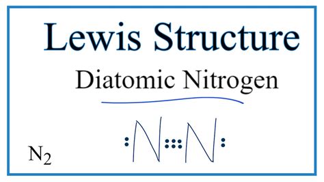 How To Draw The Lewis Dot Structure For Diatomic Nitrogen N Youtube