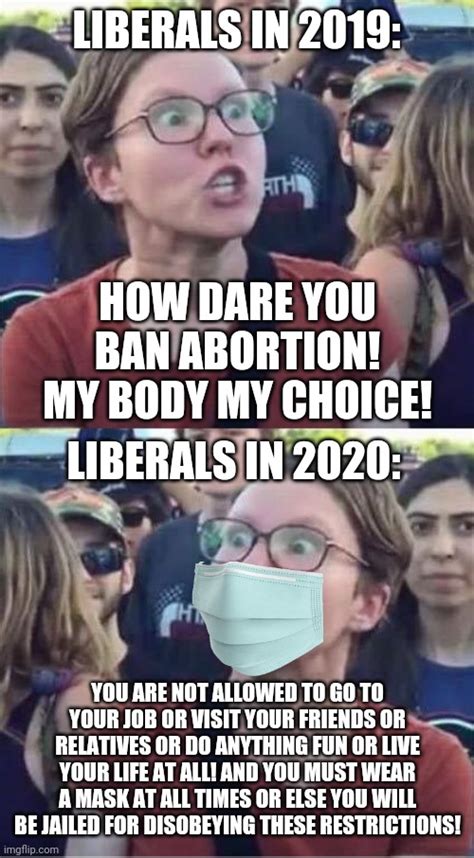 Liberals Pro Choice In 2019 Anti Choice On Everything Else In